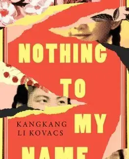 Svetová beletria Nothing to My Name - Kangkang Li Kovacs