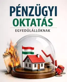 Financie, finančný trh, investovanie Pénzügyi oktatás egyedülállóknak - Max Editorial