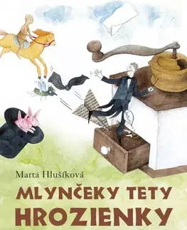 Rozprávky Mlynčeky tety Hrozienky - Marta Hlušíková