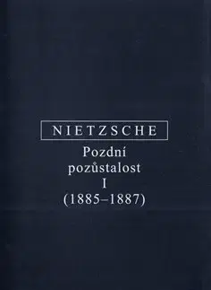 Filozofia Pozdní pozůstalost I - Friedrich Nietzsche