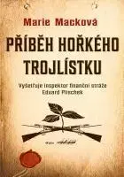 Historické romány Příběh hořkého trojlístku - Marie Macková