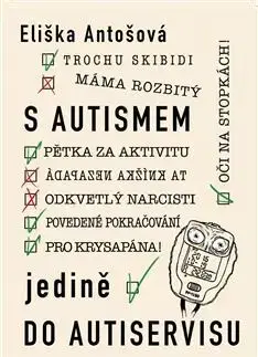 Psychológia, etika S autismem jedině do autiservisu - Eliška Antošová