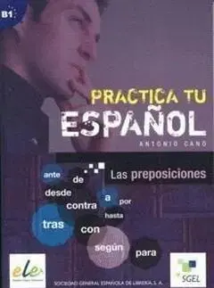 Učebnice a príručky Practica tu espanol - Las preposicionec - Antonio Cano