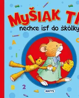 Rozprávky Myšiak TIP - nechce ísť do škôlky - Anna Casalisová