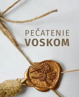 Ručné práce - ostatné Pečatenie voskom - Veronika Pauková