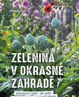 Úžitková záhrada Zelenina v okrasné zahradě - Heidi Loreyová
