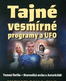 Mystika, proroctvá, záhady, zaujímavosti Tajné vesmírné programy a UFO - Michael E. Salla
