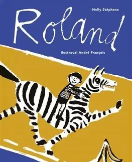 Pre deti a mládež - ostatné Roland - Nelly Stéphane,André Francois-Poncet
