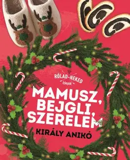 Romantická beletria Mamusz, bejgli, szerelem - Anikó Király