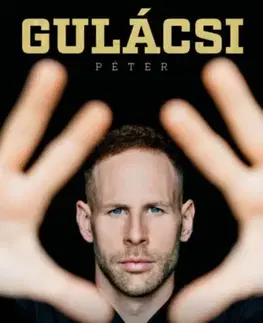 Šport Csendben a csúcsra - Péter Gulácsi