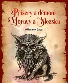 Mystika, proroctvá, záhady, zaujímavosti Příšery a démoni Moravy a Slezska - Iva Hoňková,Josef Plachý