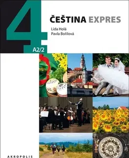 Učebnice a príručky Čeština Expres 4 (A2/2) + CD - Akropolis,Lída Holá,Pavla Bořilová,Olga Fischerová