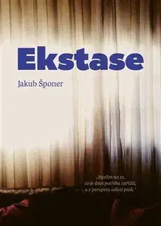 Novely, poviedky, antológie Ekstase - Jakub Šponer