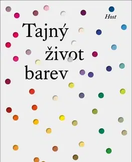 Eseje, úvahy, štúdie Tajný život barev - Kassia St Clair,Alžběta Vargová