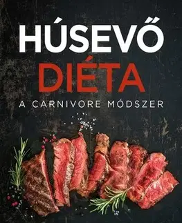 Zdravá výživa, diéty, chudnutie Húsevő diéta - Dr. Shawn Baker,Szabolcs Tóth