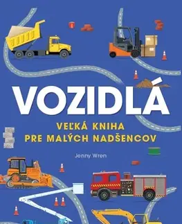 Leporelá, krabičky, puzzle knihy Vozidlá. Veľká kniha pre malých nadšencov - Jenny Wren