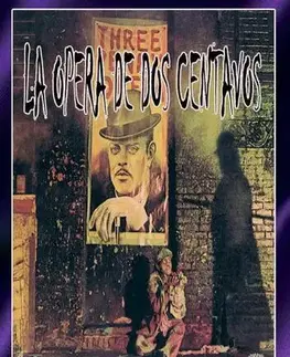 Dráma, divadelné hry, scenáre La Ópera de Dos Centavos - Bertolt Brecht