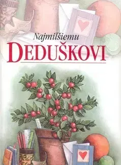 Citáty, výroky, aforizmy, príslovia, porekadlá Najmilšiemu deduškovi - neuvedený,Pam Brownová