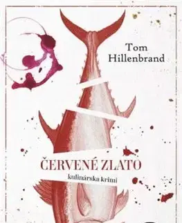 Detektívky, trilery, horory Červené zlato. Kulinárska krimi 2 - Tom Hillenbrand