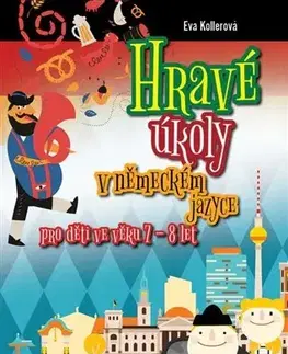 Príprava do školy, pracovné zošity Hravé úkoly v německém jazyce pro děti ve věku 7-8 let - Eva Kollerová