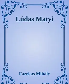 Svetová beletria Ludas Matyi - Mihály Fazekas