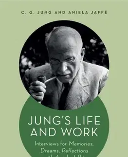 Psychiatria a psychológia Jung's Life and Work - Jaffé Aniela,Carl Gustav Jung