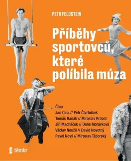 Biografie - ostatné Témbr Příběhy sportovců, které políbila múza