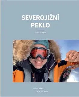 Cestopisy Severojižní peklo - Pavel Sehnal