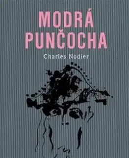 Svetová beletria Modrá punčocha - Charles Nodier,Jiří Našinec