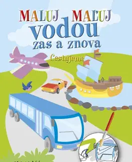 Nalepovačky, vystrihovačky, skladačky Maluj Maľuj vodou zas a znova Cestujeme