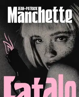 Detektívky, trilery, horory Fatale - Jean-Patrick Manchette