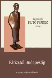 Veda, vynálezy FEJTŐ FERENC - Párizstól Budapestig - Hovanyecz László