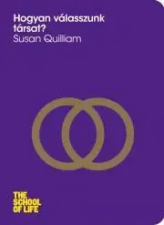 Rozvoj osobnosti Hogyan válasszunk társat? - Susan Quilliam