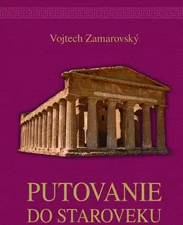História Putovanie do staroveku - Vojtech Zamarovský