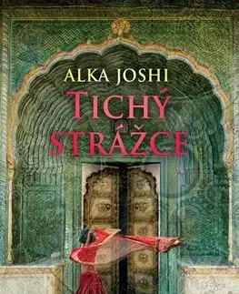 Historické romány Tichý strážce - Alka Joshi,Michaela Martinová
