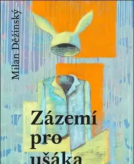 Novely, poviedky, antológie Zázemí pro ušáka - Milan Děžinský