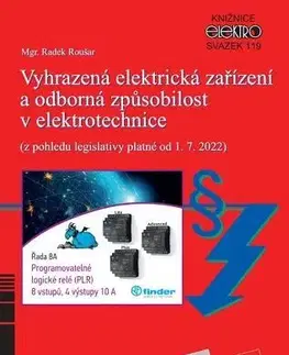 Veda, technika, elektrotechnika Vyhrazená elektrická zařízení a odborná způsobilost v elektrotechnice (z pohledu legislativy platné od 1.7.2022) - Radek Roušar