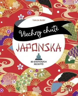 Ázijská Všechny chutě Japonska - Tanja Dusyová