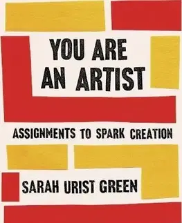Maliarstvo, grafika You Are an Artist - Sarah Urist Green
