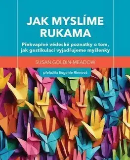 Psychológia, etika Jak myslíme rukama - Susan Goldin-Meadow