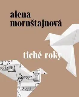 Romantická beletria Tiché roky - Alena Mornštajnová