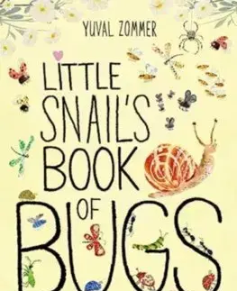 Pre deti a mládež - ostatné Little Snail's Book of Bugs - Yuval Zommer