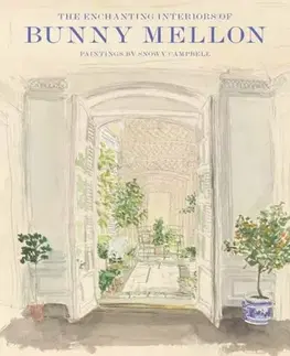 Domov, zariaďovanie The Enchanting Interiors of Bunny Mellon - Charlotte Moss,Sir Peter Crane