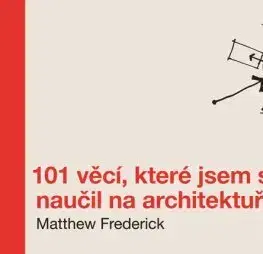 Architektúra 101 věcí, které jsem se naučil na architektuře - Matthew Frederick
