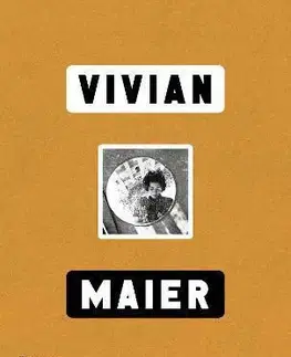Fotografia Vivian Maier - Kolektív autorov
