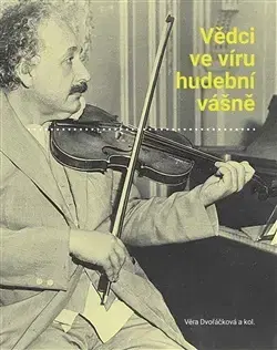 Osobnosti Vědci ve víru hudební vášně - Vlasta Mádlová,Martin Jemelka,Věra Dvořáčková
