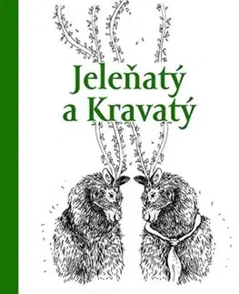 Rozprávky Jeleňatý a Kravatý - Eva Urbanová,Radka Čabrádi Tvrdoňová