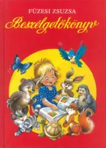 Rozprávky Beszélgetőkönyv - Zsuzsa Füzesi