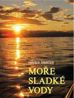 Cestopisy Moře sladké vody - Marek Šimíček