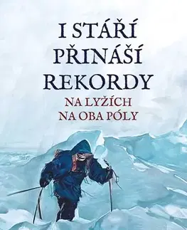Cestopisy I stáří přináší rekordy - Zdeněk Chvoj